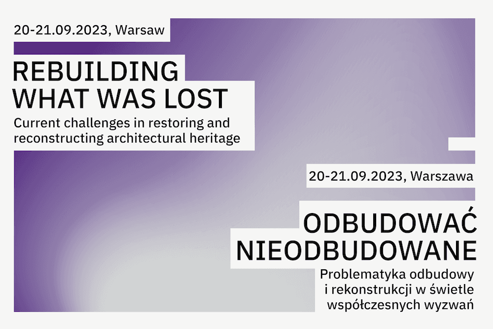 Kolorowa grafika z napisem Odbudować nieodbudowane. Problematyka odbudowy i rekonstrukcji w świetle współczesnych wyzwań i datą konferencji.